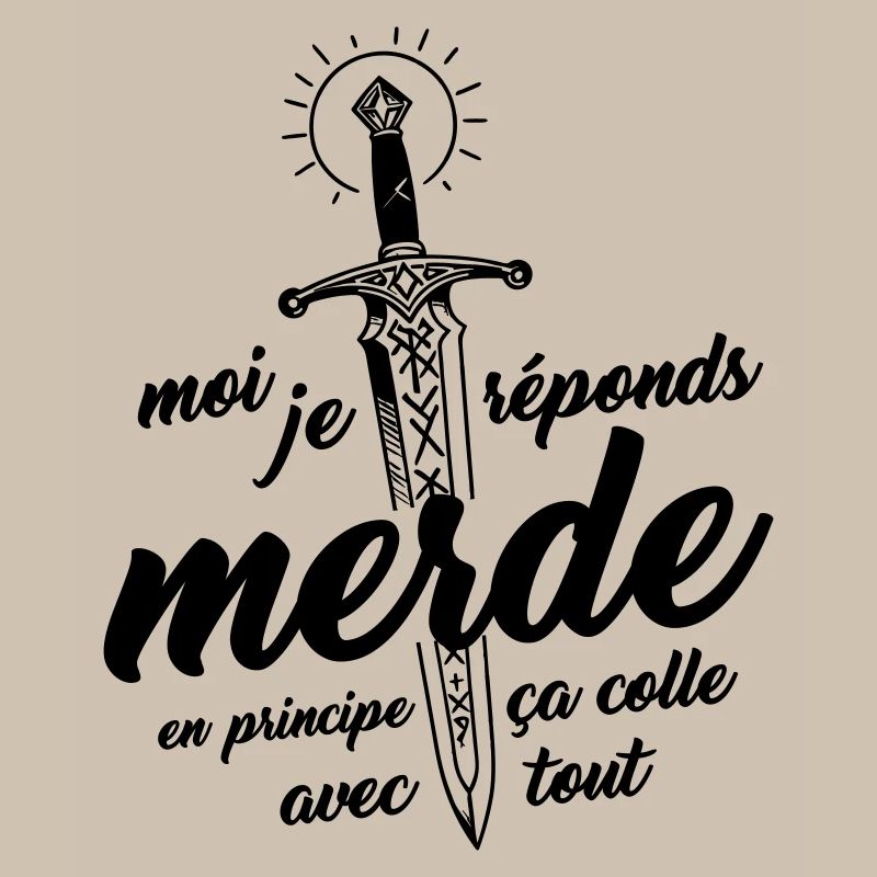 Moi j'réponds Merde en principe ça colle avec tout