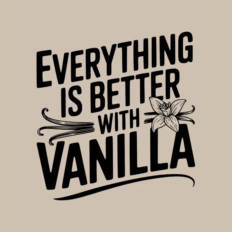 Everything Is Better with Vanilla