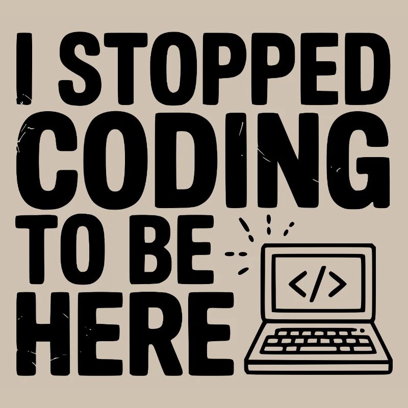 J’ai arrêté de coder pour être ici
