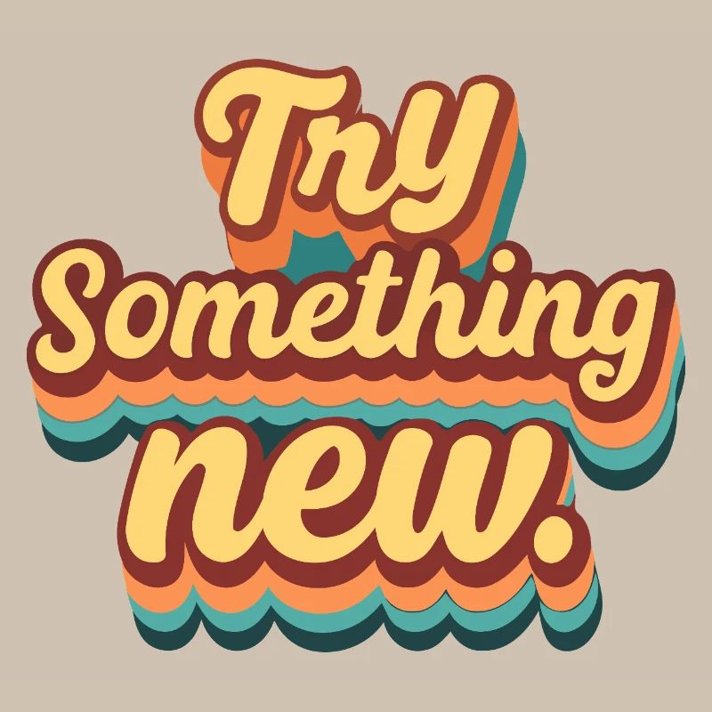 Dare to do something new