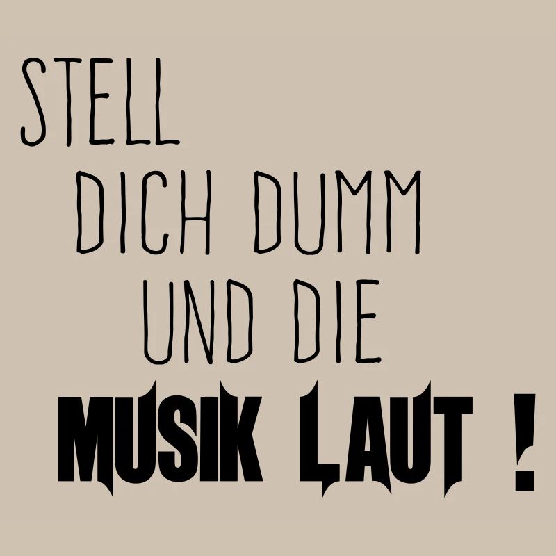 Dich Dumm Musik Laut