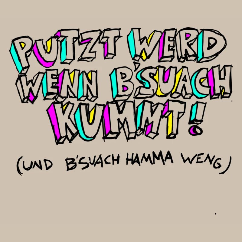 PUTZT_WERD_WENN_B SUACH_KUMMT