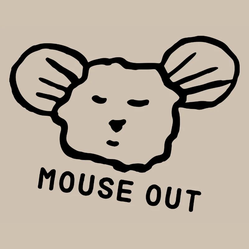 Cute mouse "mouse out" cool saying