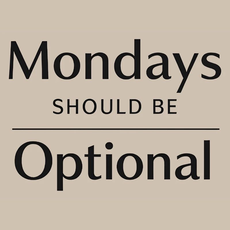 Les lundis devraient être optionnels