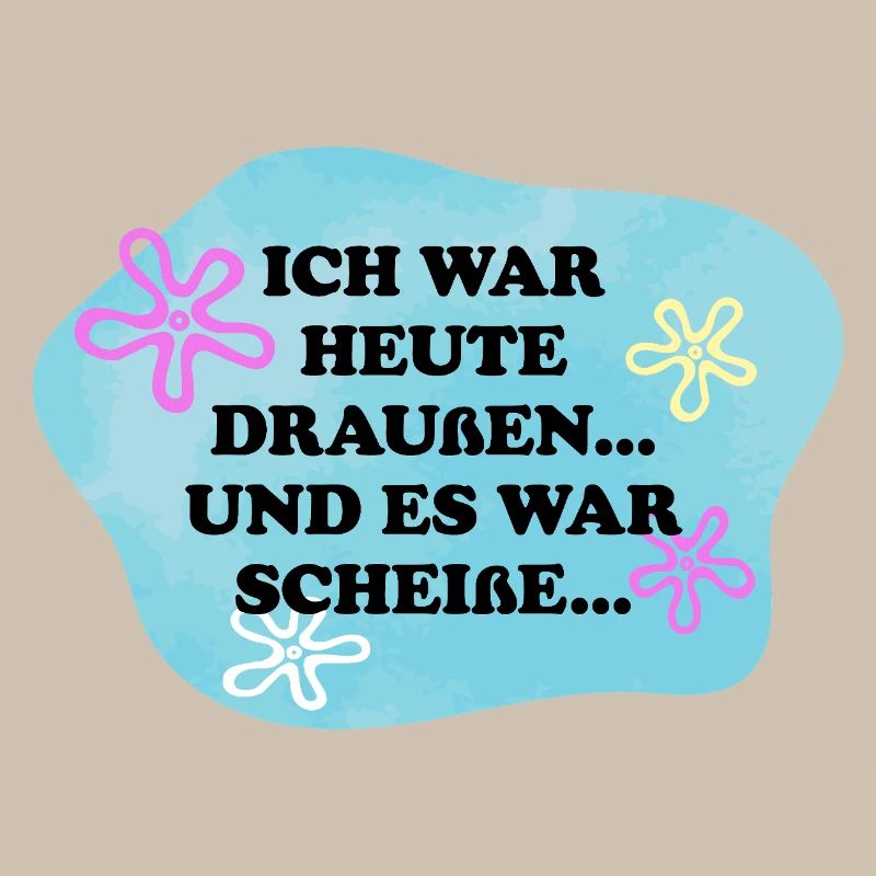 Ich war draußen | Sarkasmus Retro Meme