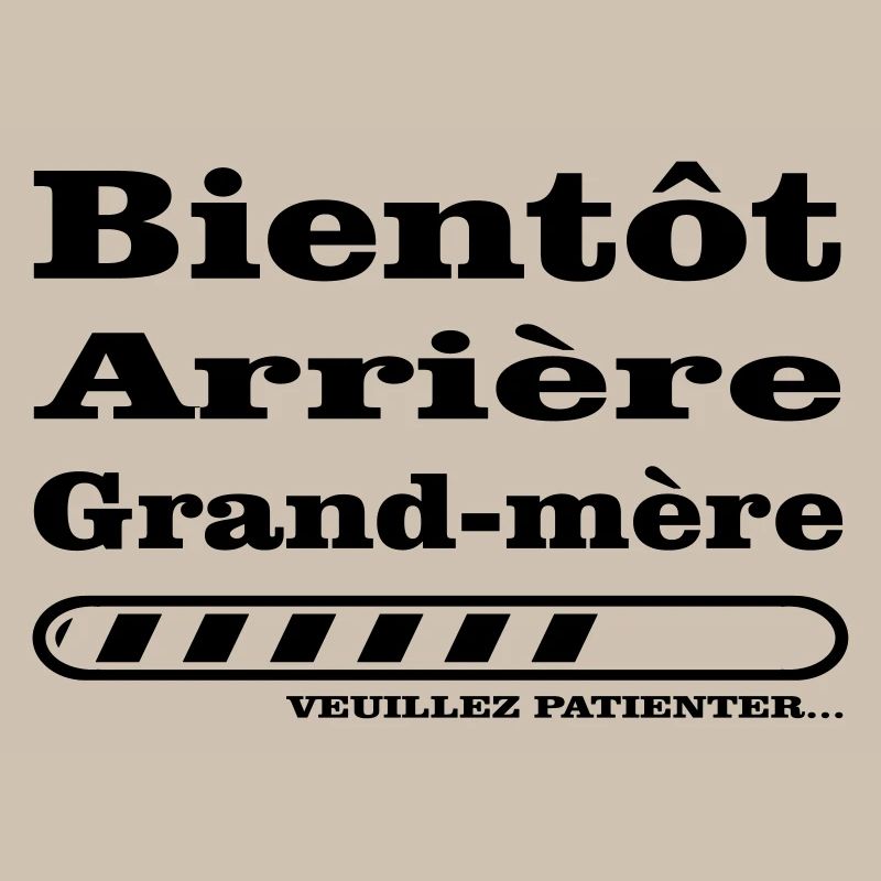 bientot arriere grand mere