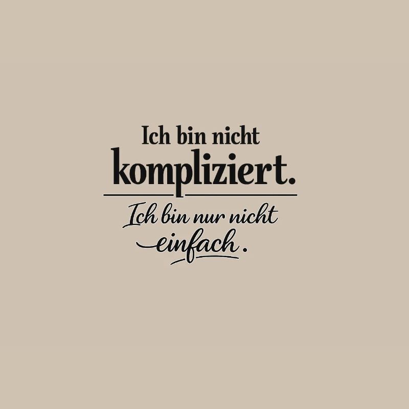 Ich bin nicht kompliziert – Spruch Statement | Typ