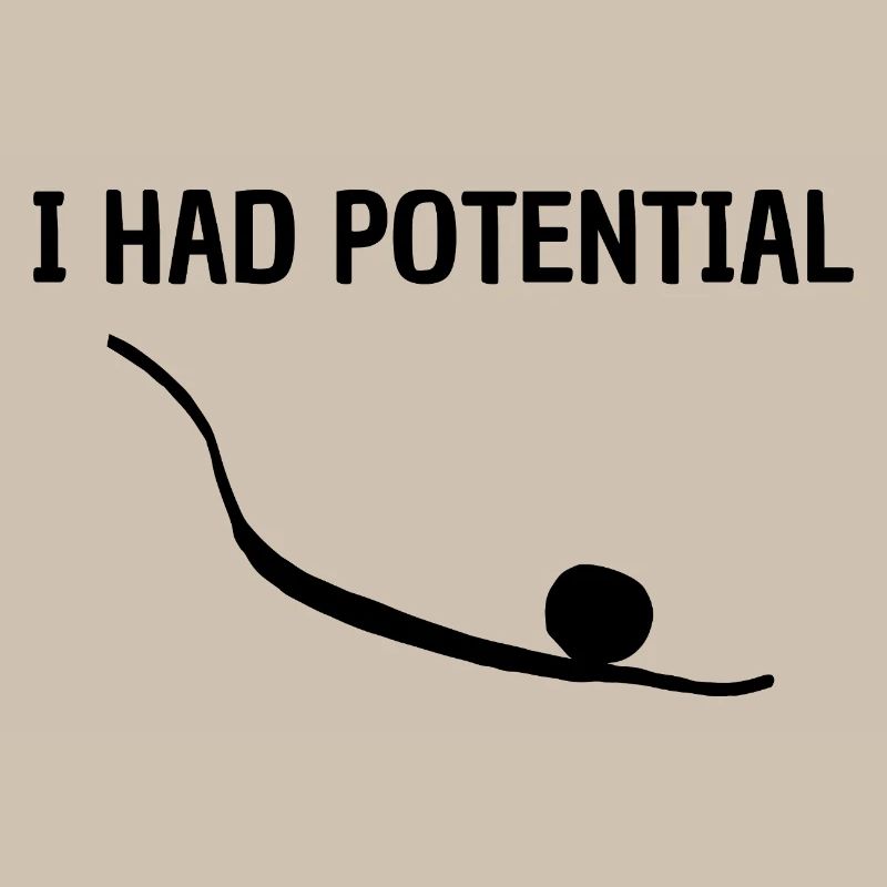 I Had Potential Offbeat Graphic Humor