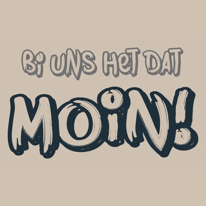 Moin – Bi uns het dat Norddeutscher Spruch