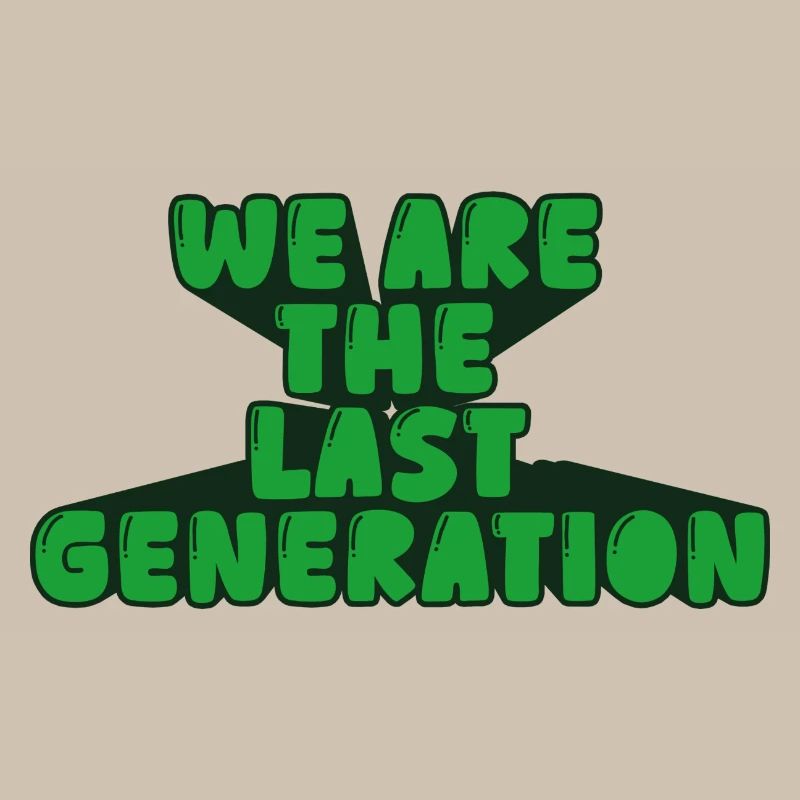 we are the last generation
