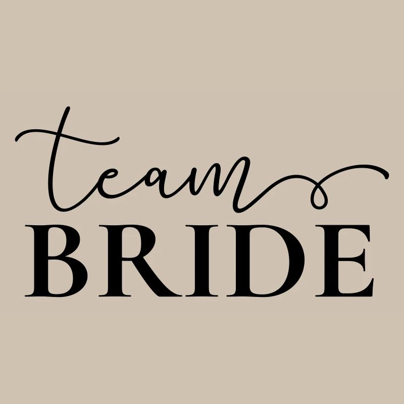 "Team Bride" , customizable