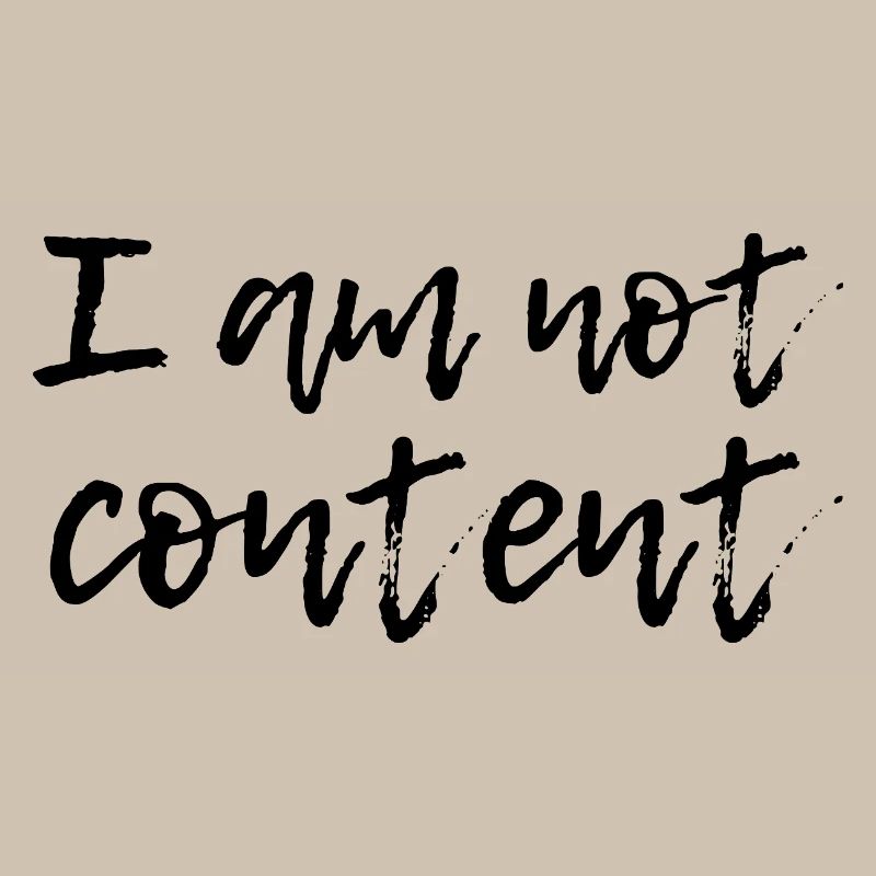 I Am Not Content - Emotional Handwritten Script