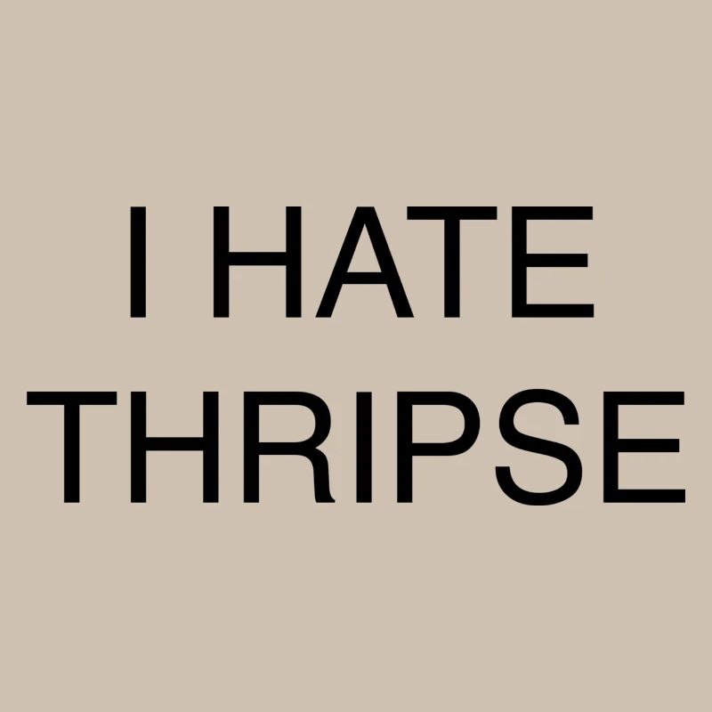I HATE THRIPSE