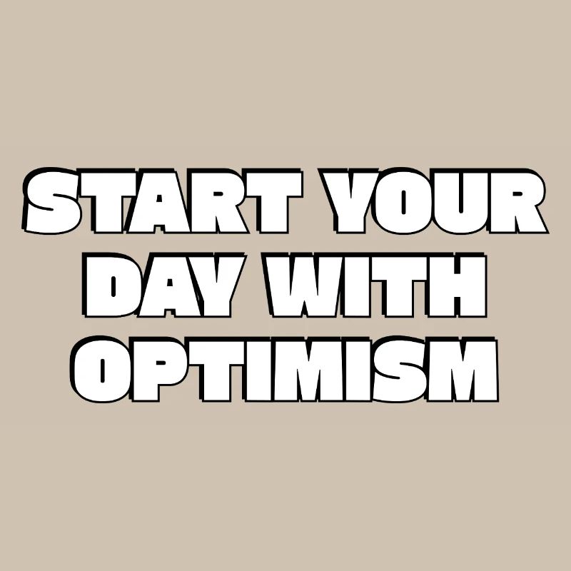 Start Your Day With Optimism