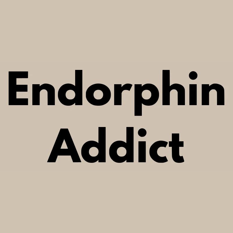 Endorphin addict