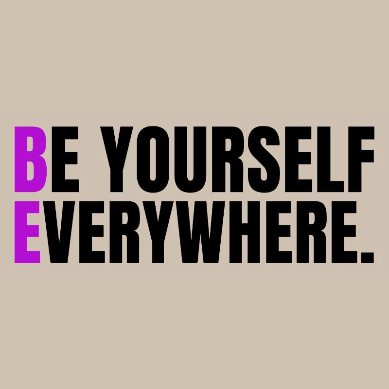 Be Yourself Everywhere