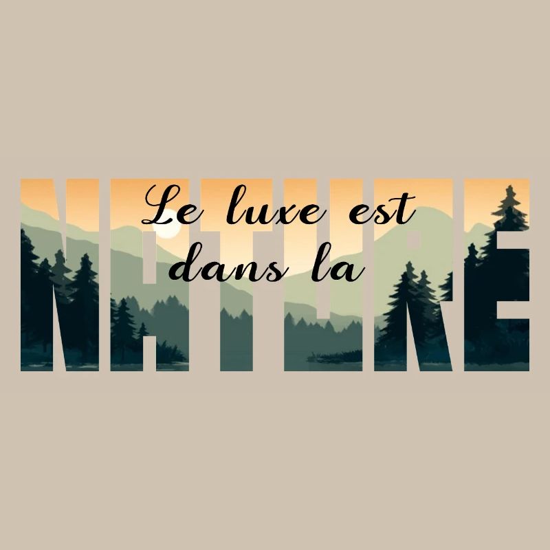 Le luxe est dans la NATURE