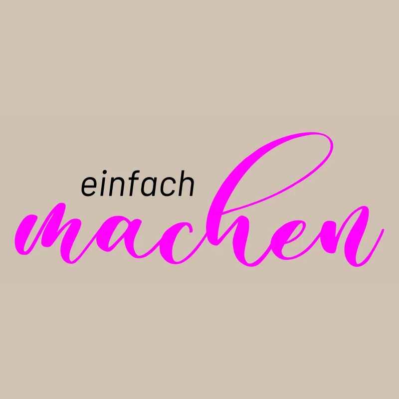 Spruch: einfach machen