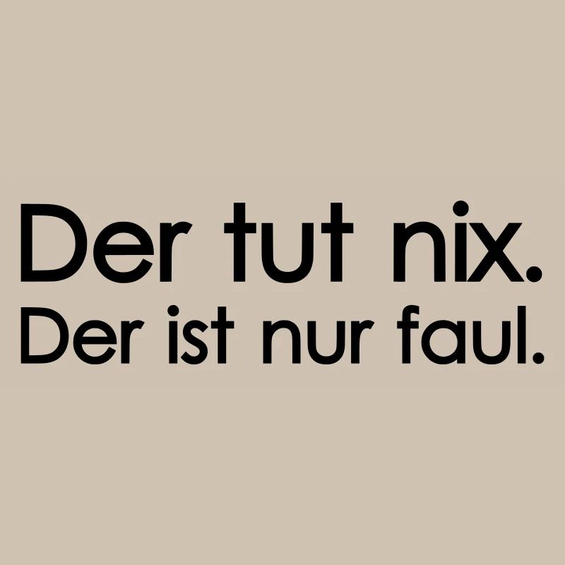 Der tut nix