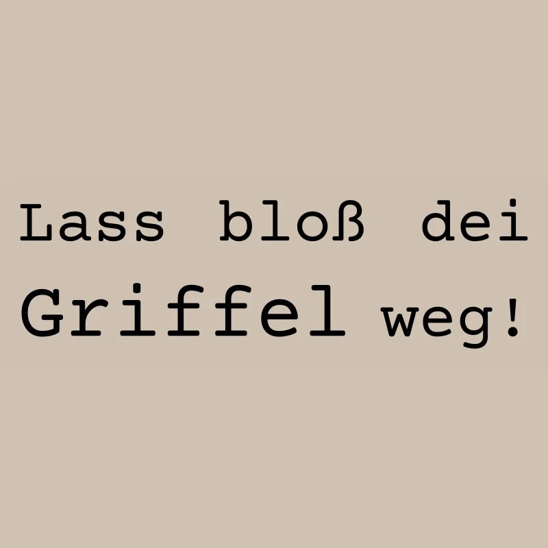 Lass bloß dei Griffel weg! Dialekt