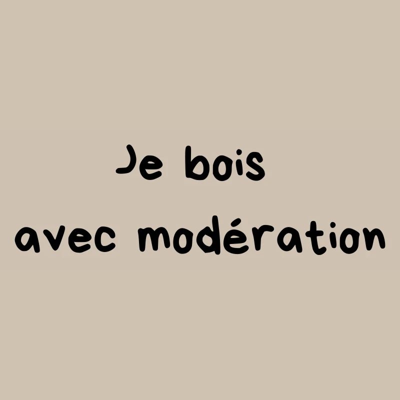 I drink in moderation