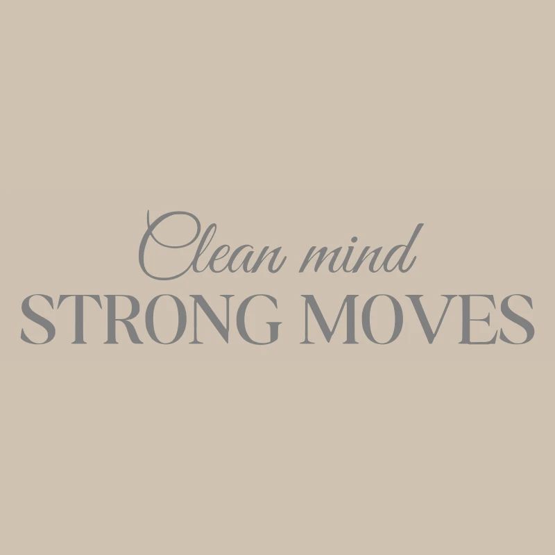 Clean mind. Strong moves.