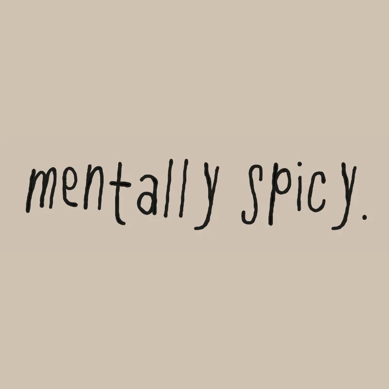 Mentally Spicy Minimal Statement Spruch