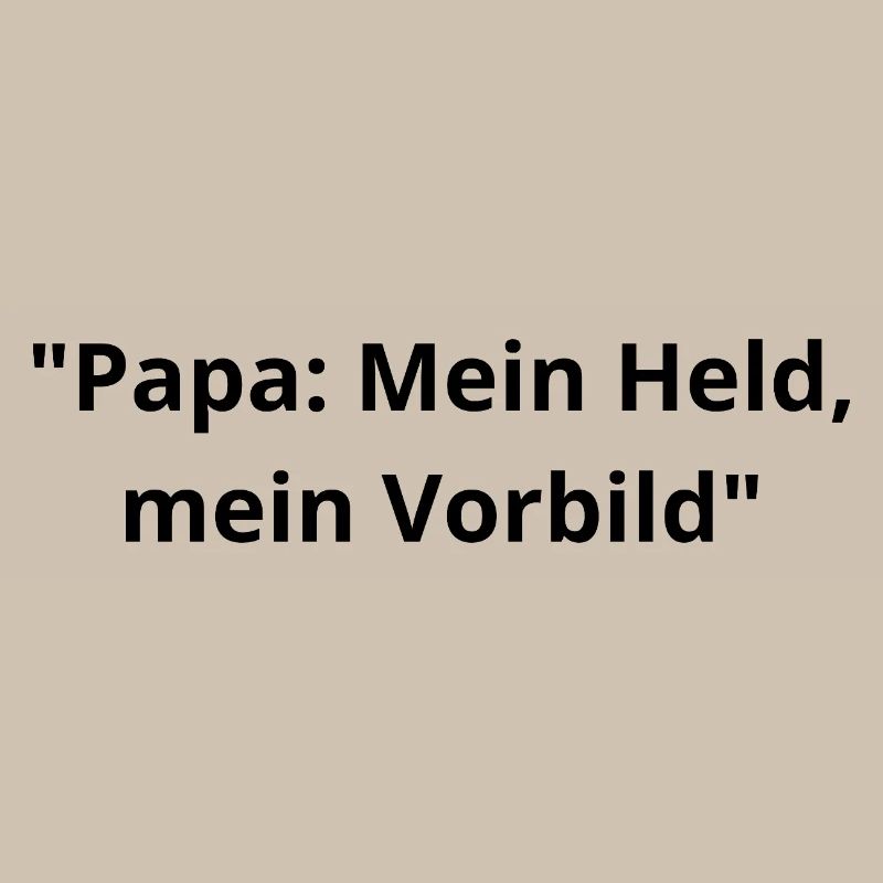 Papa: Mein Held & Vorbild