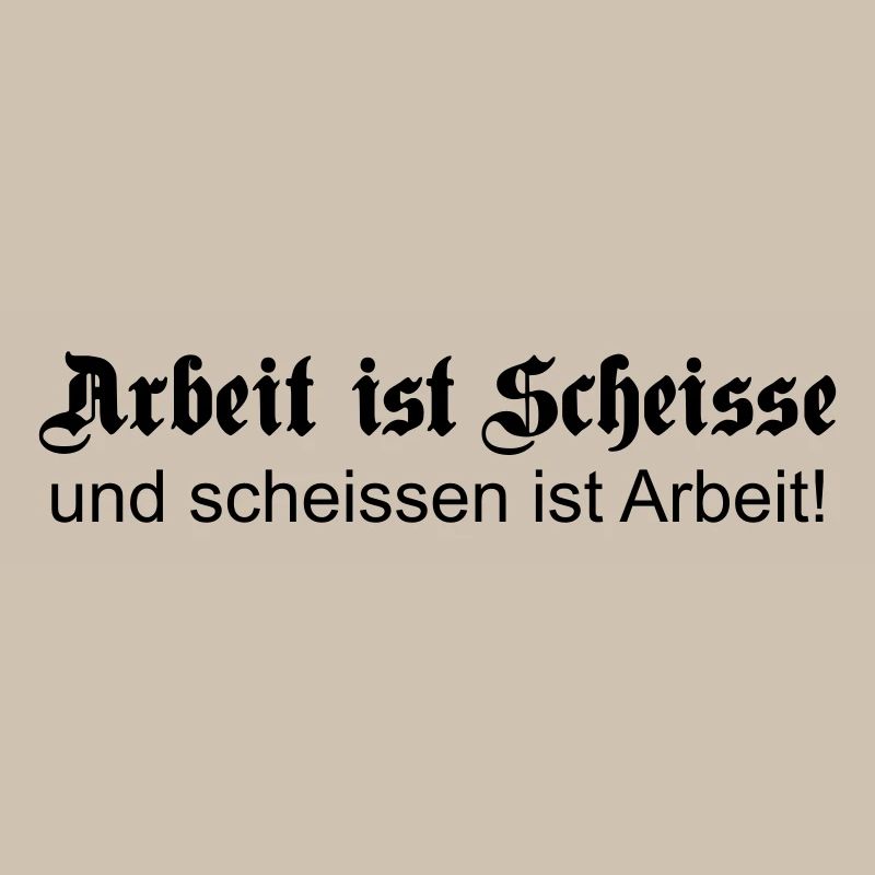 arbeitscheisse1