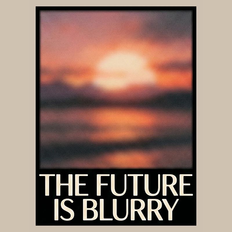 Future Is Blurry
