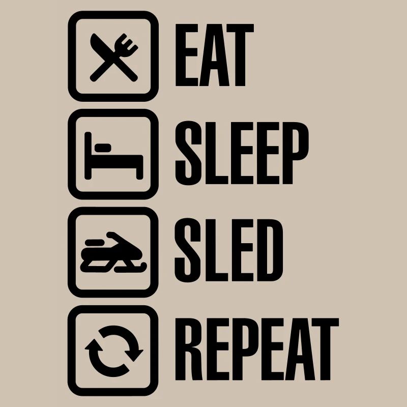 Eat sleep motor sled / snowmobile repeat
