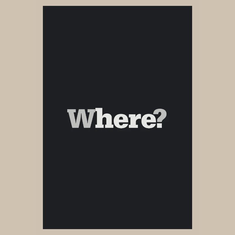 Where? – Timeless Design Poster
