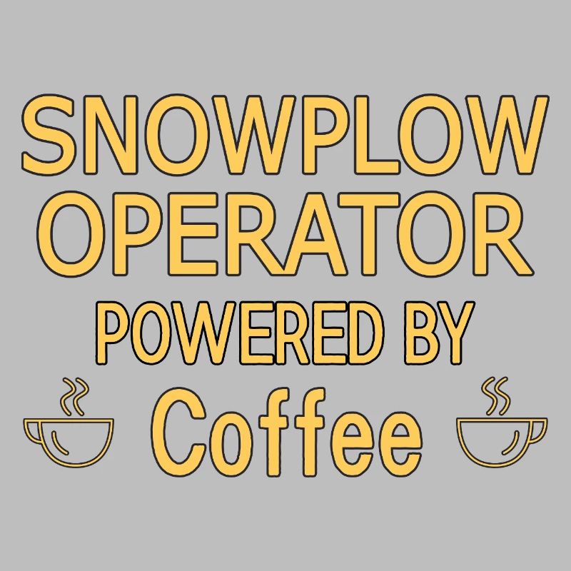 Snowplow Operator Powered Coffee Snow Plow Driver