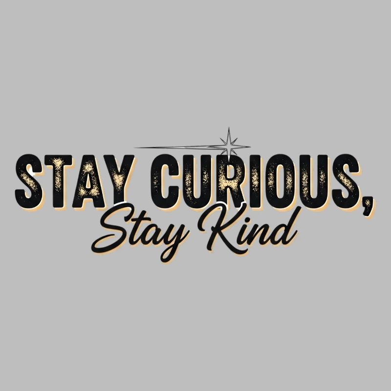 Stay Currious Stay Kind Design Éclectique 