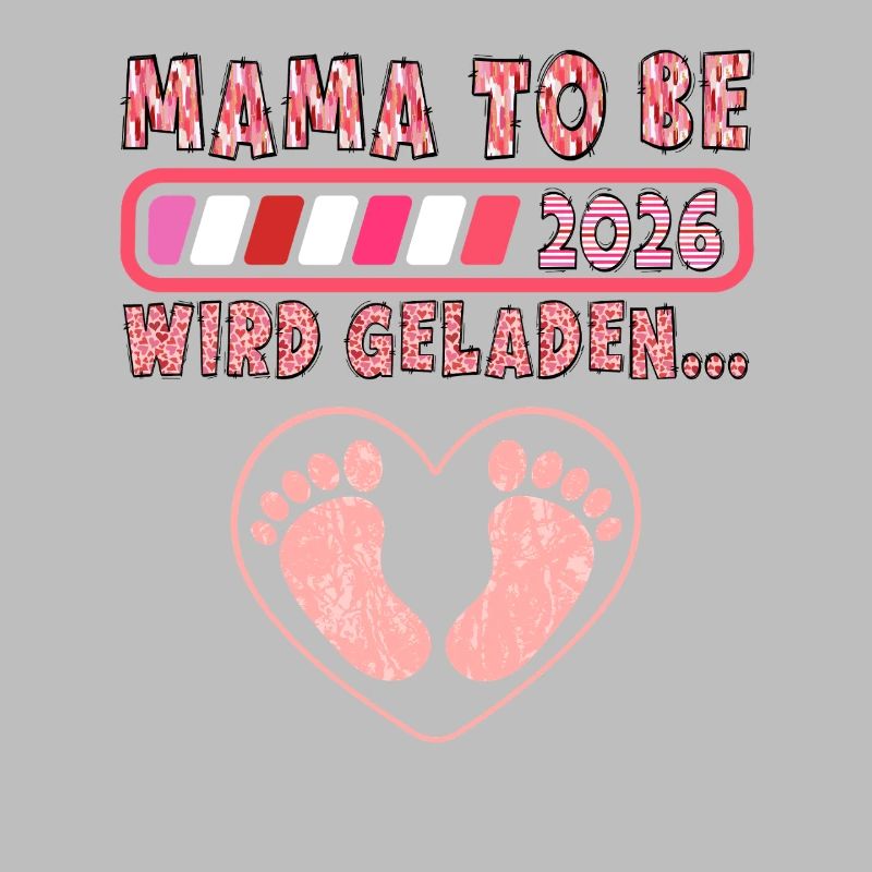 Bald Mama MAMA TO BE WIRD GELADEN LUSTIG