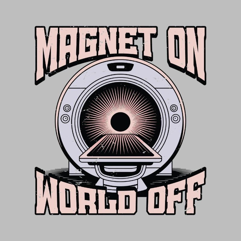 MRI Tech Magnet On World Off MRI Imaging Rad Tech