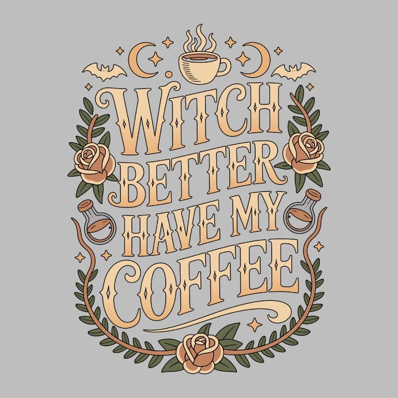 Witchcraft Witch Better Have Moon Magic Wicca