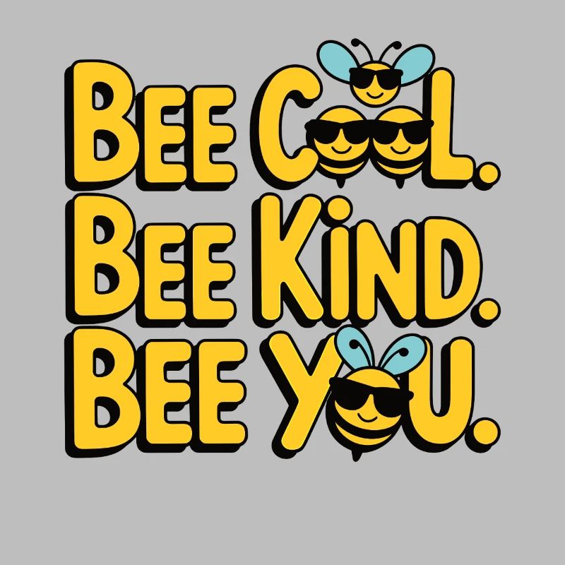Bee Cool Bee Kind Bee You