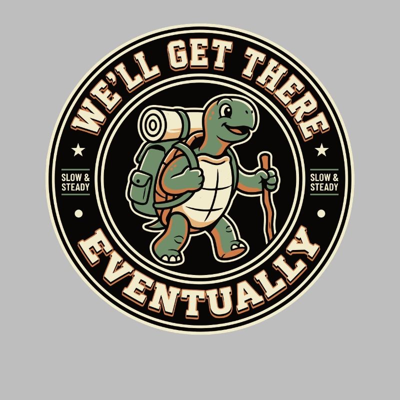 Turtle Hiking Saying Eventually