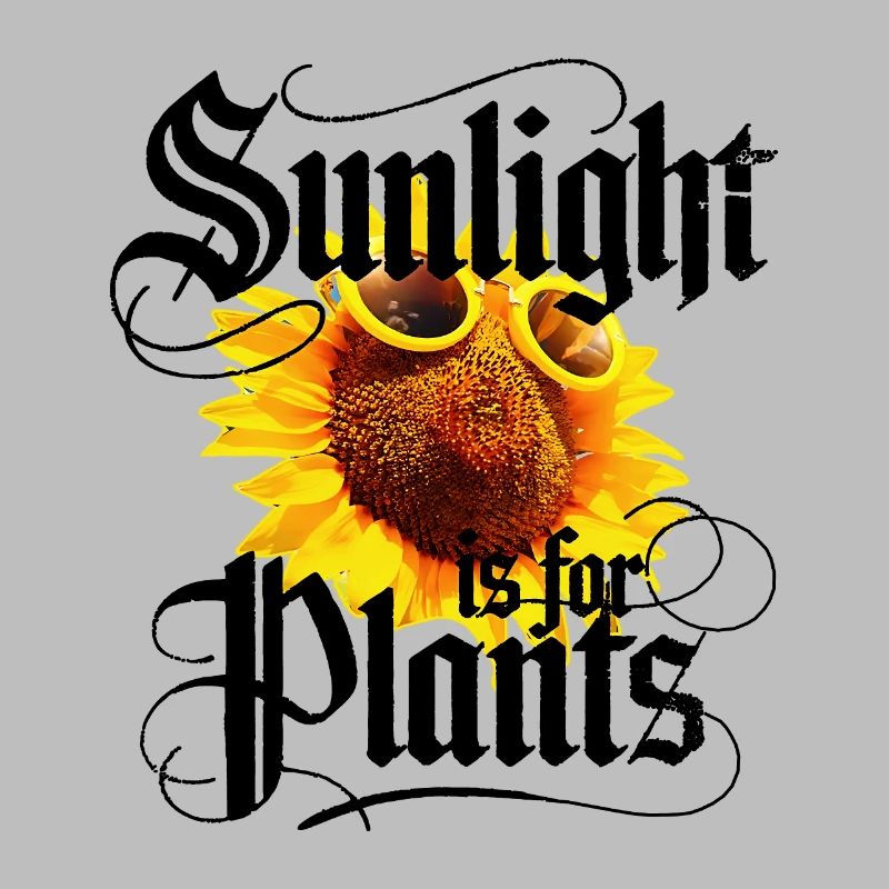 Sunlight is for Plants