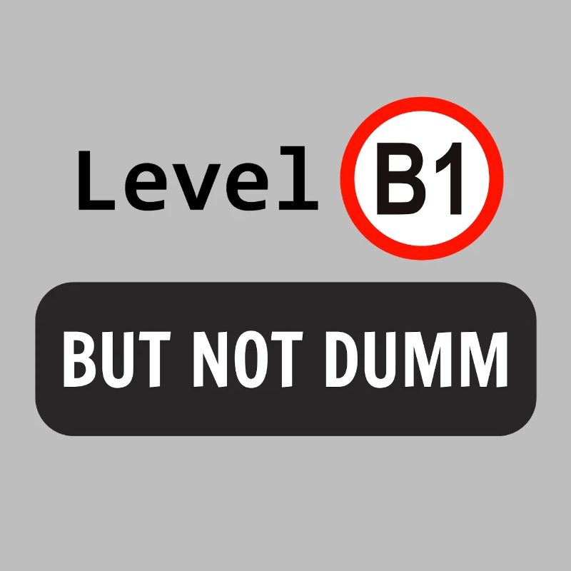 Level B1, but not dumm
