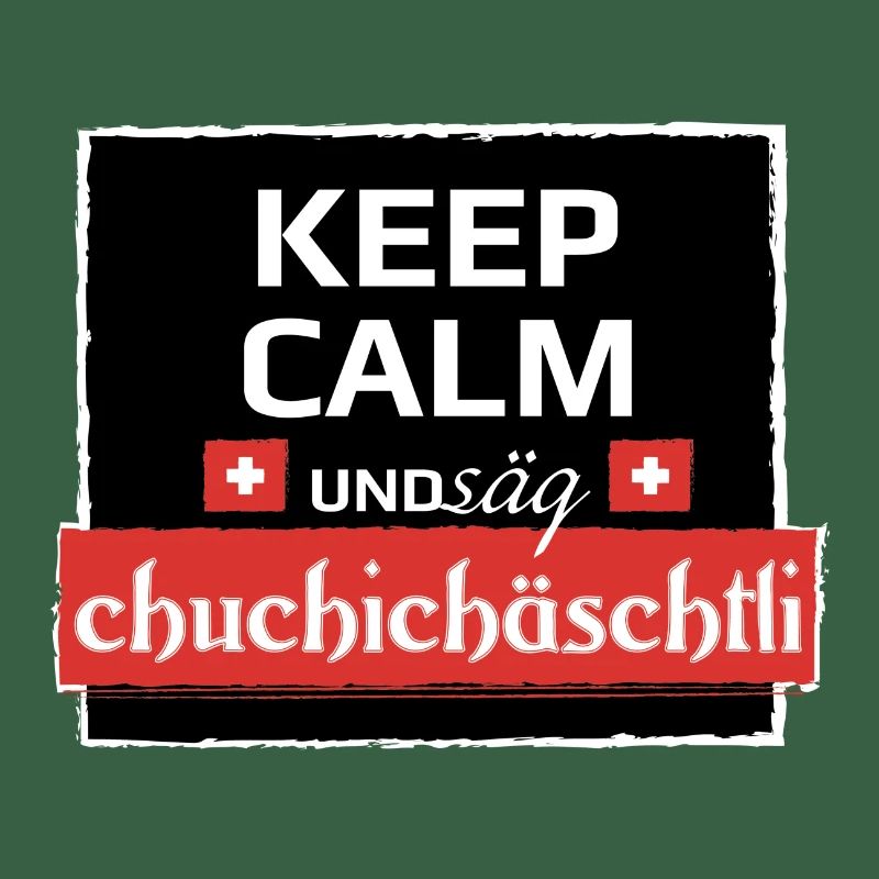 KeepCalm und Schweizerdeutsch