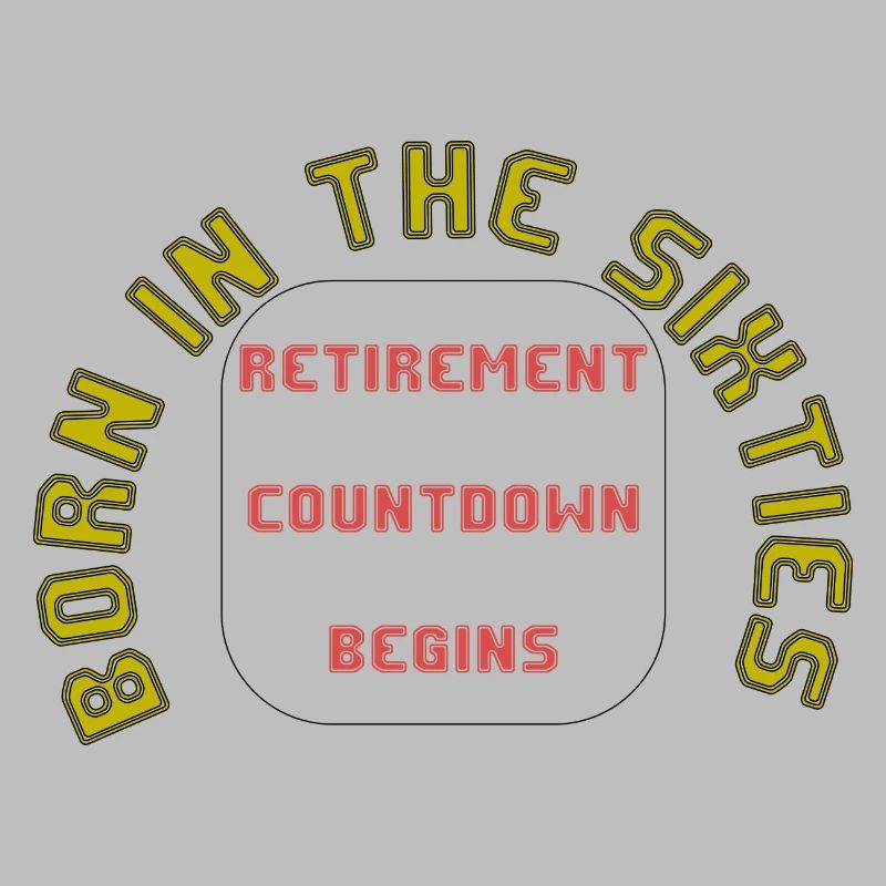 Born in the sixties, retirement approaching