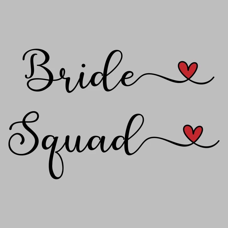 Bride Squad - Team Braut