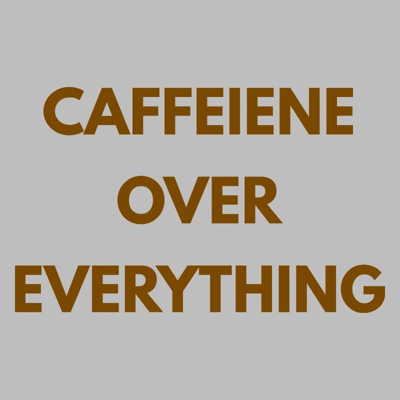 Caffeine Over Everything Minimal Coffee Design