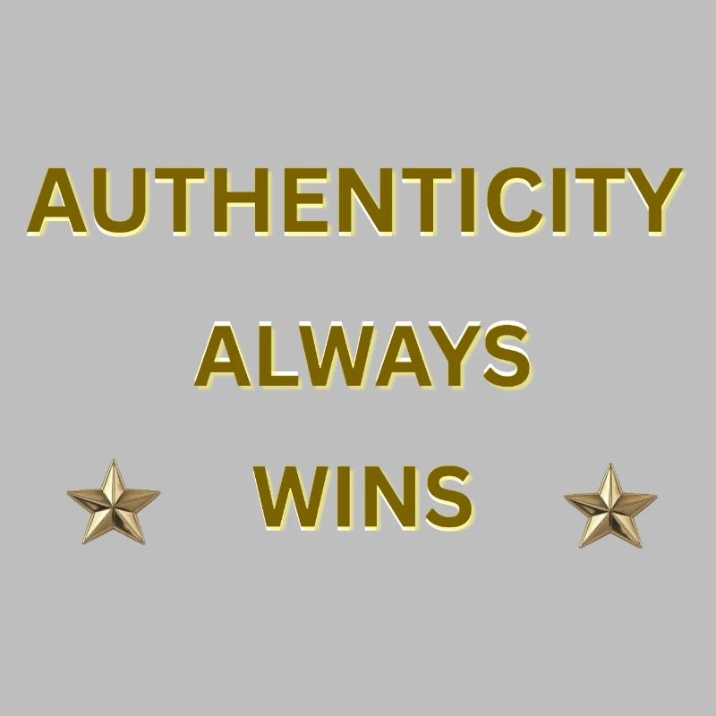 AUTHENTICITY ALWAYS WINS – Gold Motivational Quote