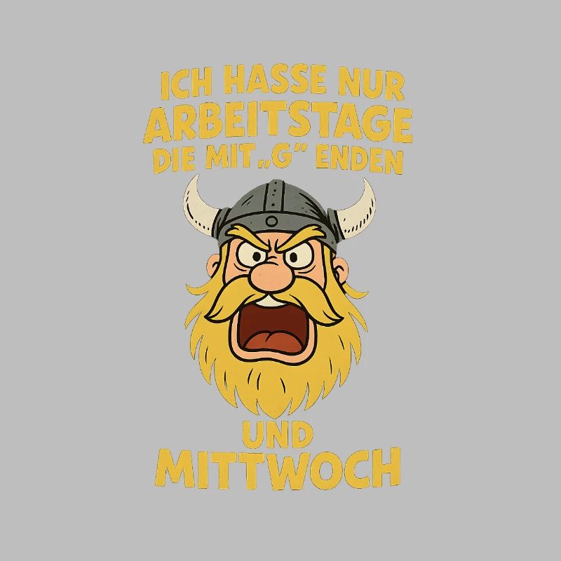 Ich hasse Arbeitstage...witziger Wikinger