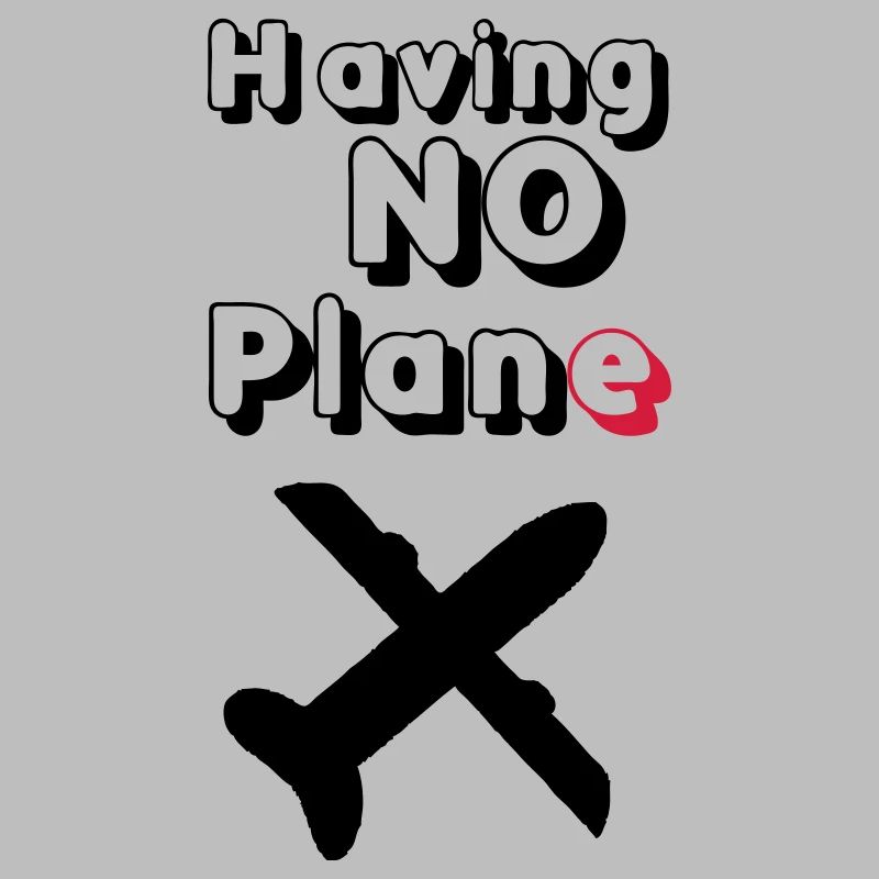 Having no Plane Geschenk