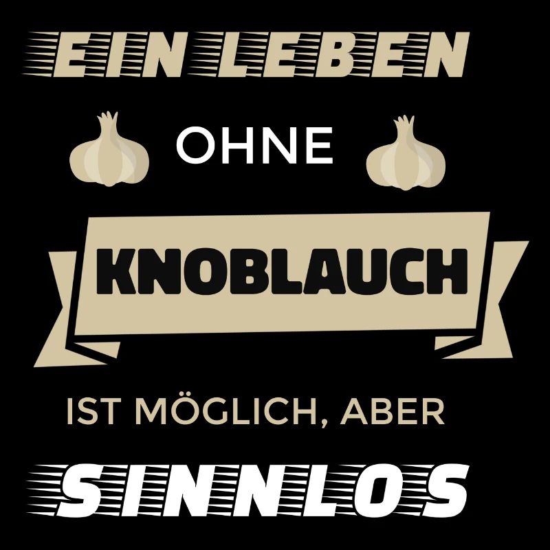 Leben ohne Knoblauch ist möglich, aber sinnlos