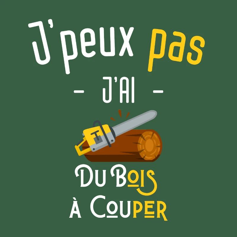J'peux pas j'ai du bois à couper